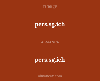 pers.sg.ich - pers.sg.ich