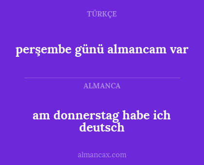 am donnerstag habe ich deutsch - perşembe günü almancam var