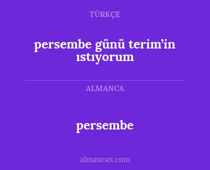 persembe - persembe günü terim’in ıstıyorum