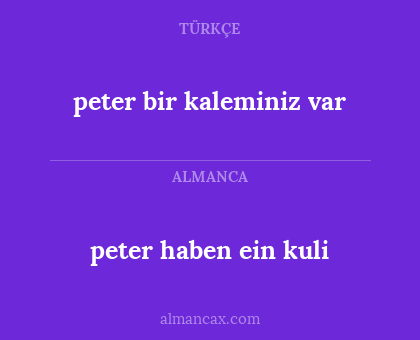 peter haben ein kuli - peter bir kaleminiz var