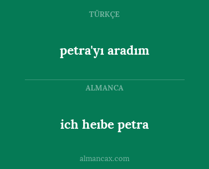 ich heıbe petra - petra'yı aradım