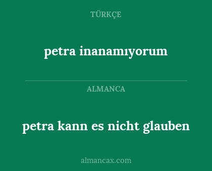 petra inanamıyorum - petra kann es nicht glauben