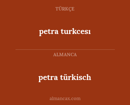 petra turkcesı - petra türkisch