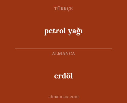 erdöl - petrol yağı