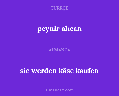 sie werden käse kaufen - peynir alıcan