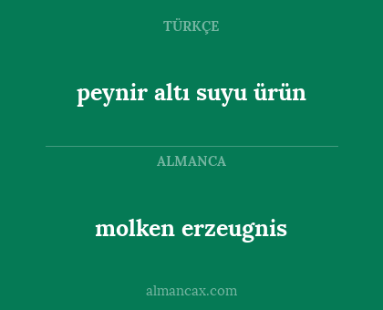 molken erzeugnis - peynir altı suyu ürün