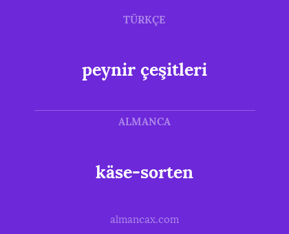 käse-sorten - peynir çeşitleri