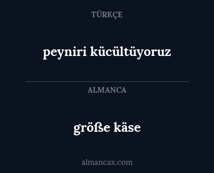 größe käse - peyniri kücültüyoruz
