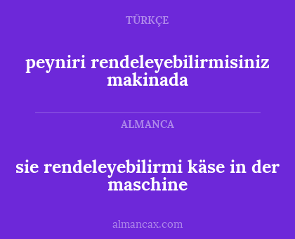 sie rendeleyebilirmi käse in der maschine - peyniri rendeleyebilirmisiniz makinada