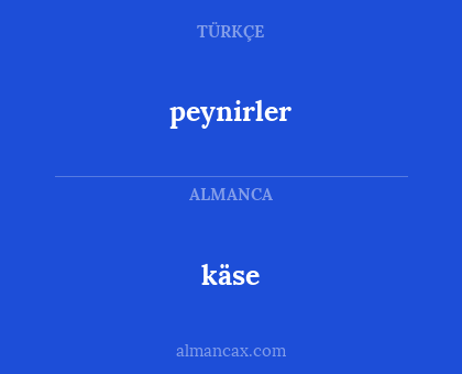käse - peynirler