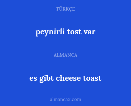 es gibt cheese toast - peynirli tost var