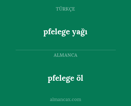pfelege öl - pfelege yağı