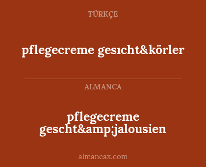 pflegecreme gesıcht&körler - pflegecreme gescht&jalousien