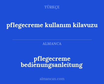 pflegecreme kullanım kilavuzu - pflegecreme bedienungsanleitung