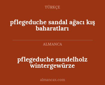 pflegeduche sandal ağacı kış baharatları - pflegeduche sandelholz wintergewürze
