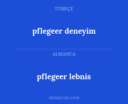 pflegeer deneyim - pflegeer lebnis