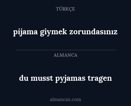 du musst pyjamas tragen - pijama giymek zorundasınız