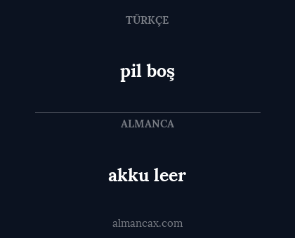 akku leer - pil boş
