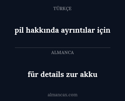für details zur akku - pil hakkında ayrıntılar için