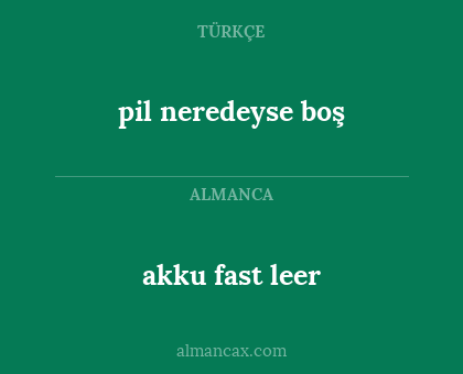 pil neredeyse boş - akku fast leer