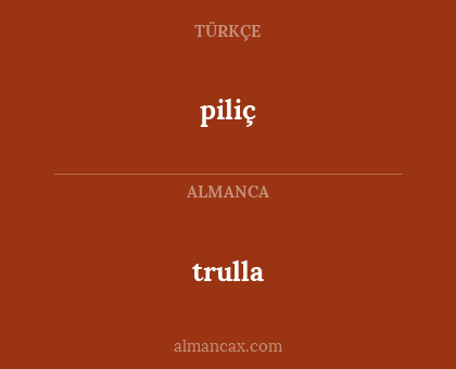 piliç - trulla