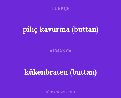 kükenbraten (buttan) - piliç kavurma (buttan)