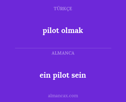 pilot olmak - ein pilot sein