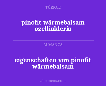 eigenschaften von pinofit wärmebalsam - pinofit wärmebalsam ozelli̇kleri̇