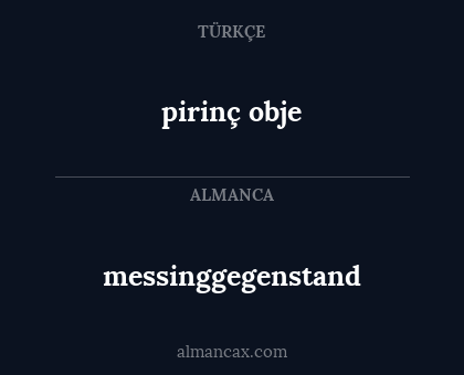 pirinç obje - messinggegenstand