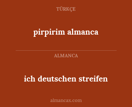 ich deutschen streifen - pirpirim almanca