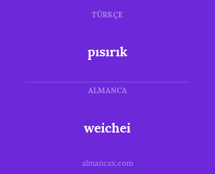 weichei - pısırık