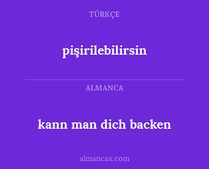 kann man dich backen - pişirilebilirsin