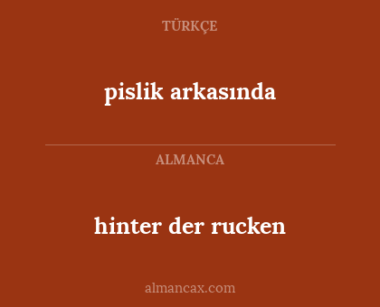 hinter der rucken - pislik arkasında