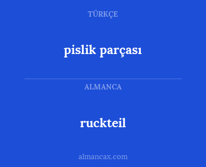 pislik parçası - ruckteil