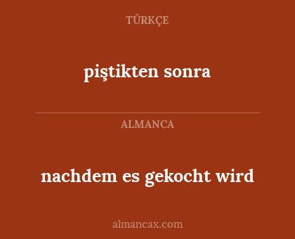 nachdem es gekocht wird - piştikten sonra