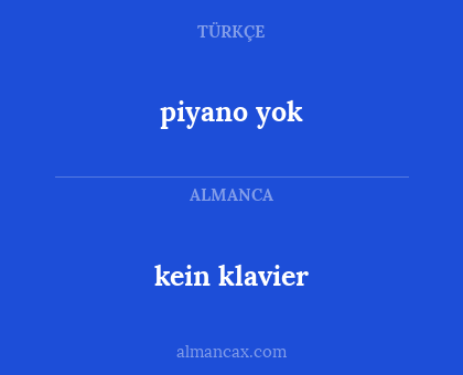 piyano yok - kein klavier