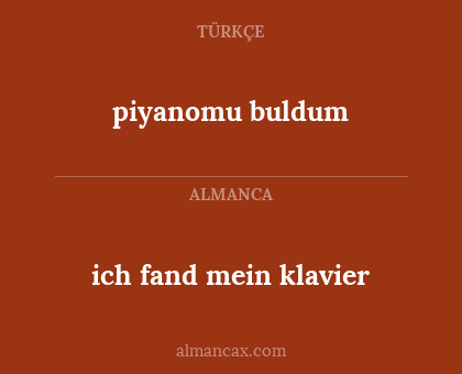 piyanomu buldum - ich fand mein klavier