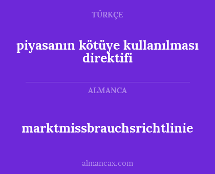 marktmissbrauchsrichtlinie - piyasanın kötüye kullanılması direktifi