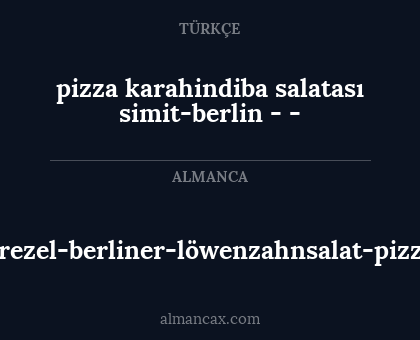 brezel-berliner-löwenzahnsalat-pizza - pizza karahindiba salatası simit-berlin - -