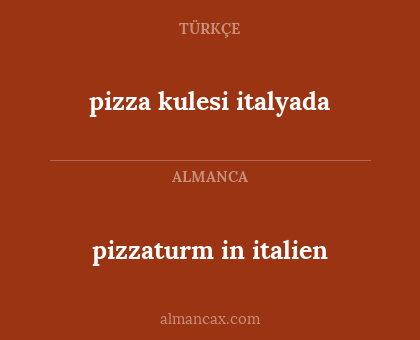 pizza kulesi italyada - pizzaturm in italien