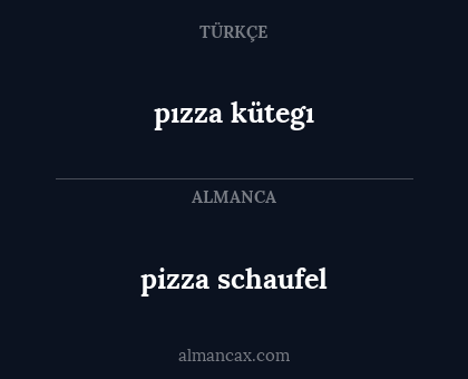 pizza schaufel - pızza kütegı