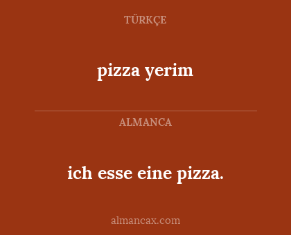 ich esse eine pizza. - pizza yerim