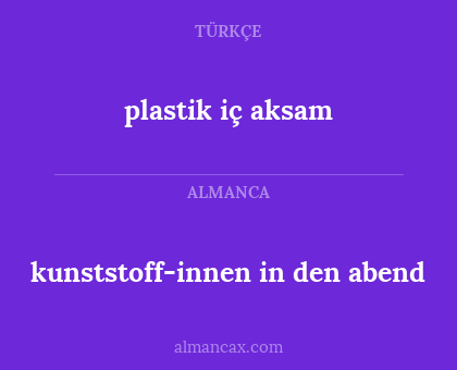 plastik iç aksam - kunststoff-innen in den abend