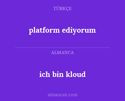 ich bin kloud - platform ediyorum