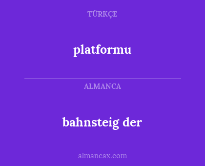 platformu - bahnsteig der