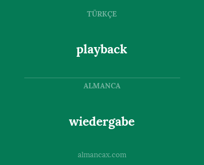 wiedergabe - playback