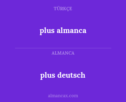 plus almanca - plus deutsch
