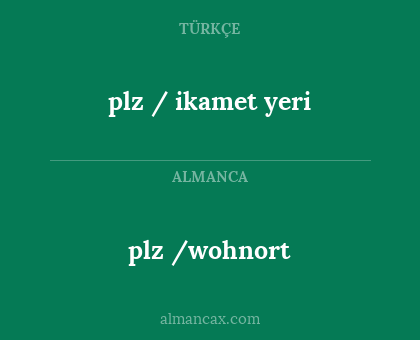 plz / ikamet yeri - plz /wohnort
