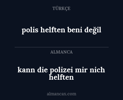 polis helften beni değil - kann die polizei mir nich helften