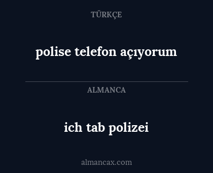 polise telefon açıyorum - ich tab polizei